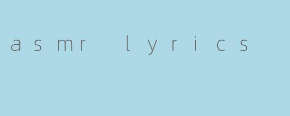 asmr lyrics